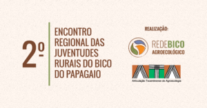 Read more about the article Projeto de Vida, Agricultura Familiar e Agroecologia são temas do II Encontro Regional das Juventudes Rurais do Bico do Papagaio