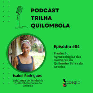 Leia mais sobre o artigo Está no ar o quarto episódio do Podcast Trilha Quilombola 