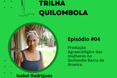 Está no ar o quarto episódio do Podcast Trilha Quilombola 